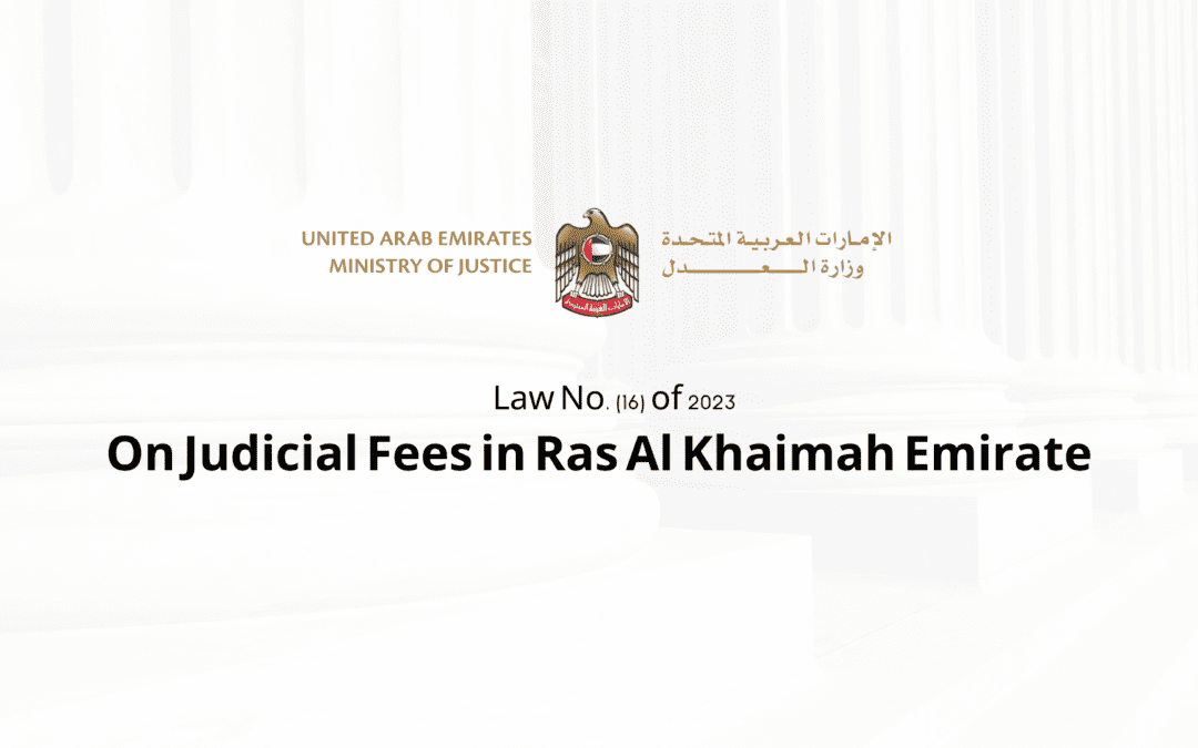 Law No. (16) of 2023 On Judicial Fees in Ras Al Khaimah Emirate